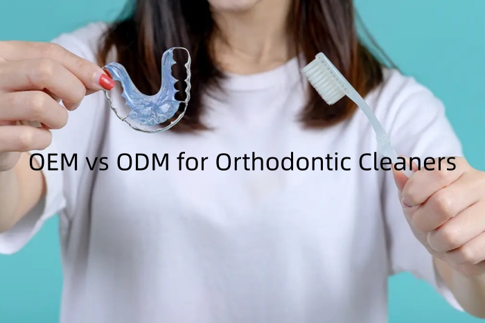 OEM vs ODM for Orthodontic Cleaners